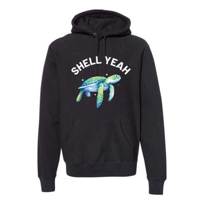 Shell Yeah Cute Tortoise Sea Turtle Lover Premium Hoodie