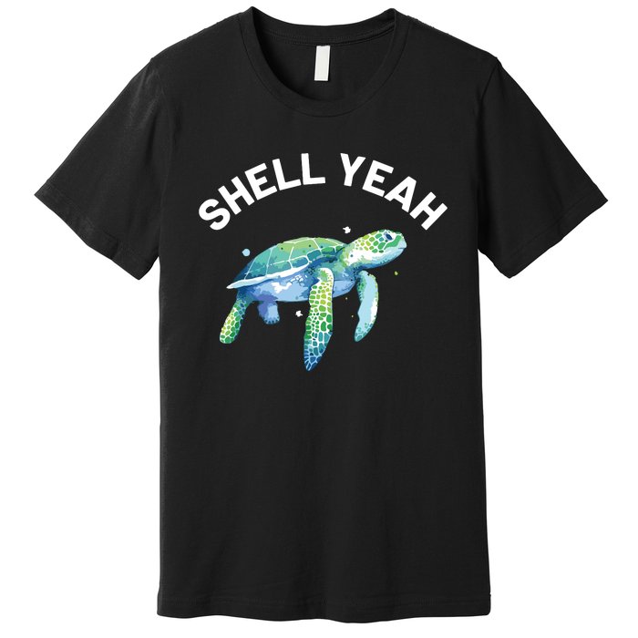 Shell Yeah Cute Tortoise Sea Turtle Lover Premium T-Shirt