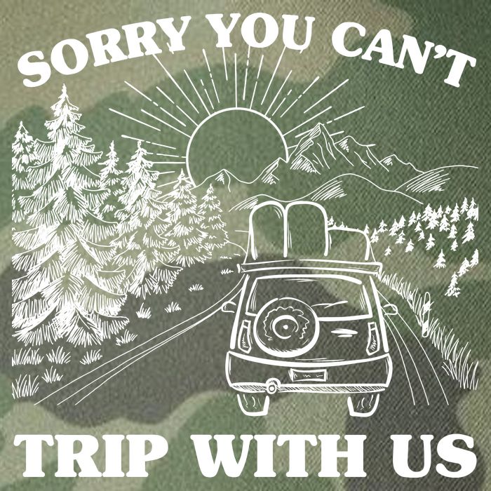 Sorry You Can't Trip With Us Legacy Tie Dye Trucker Hat