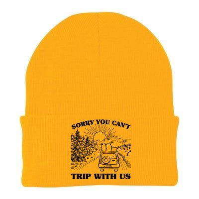 Sorry You Can't Trip With Us Knit Cap Winter Beanie