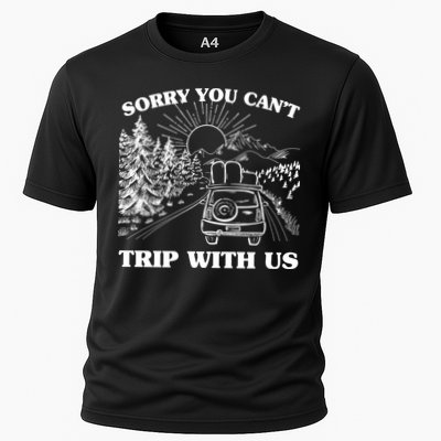 Sorry You Can't Trip With Us Performance Shirt