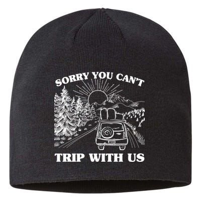 Sorry You Can't Trip With Us Sustainable Beanie