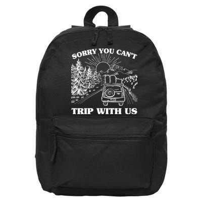 Sorry You Can't Trip With Us 16 in Basic Backpack