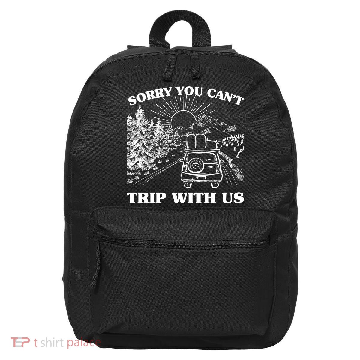 Sorry You Can't Trip With Us 16 in Basic Backpack