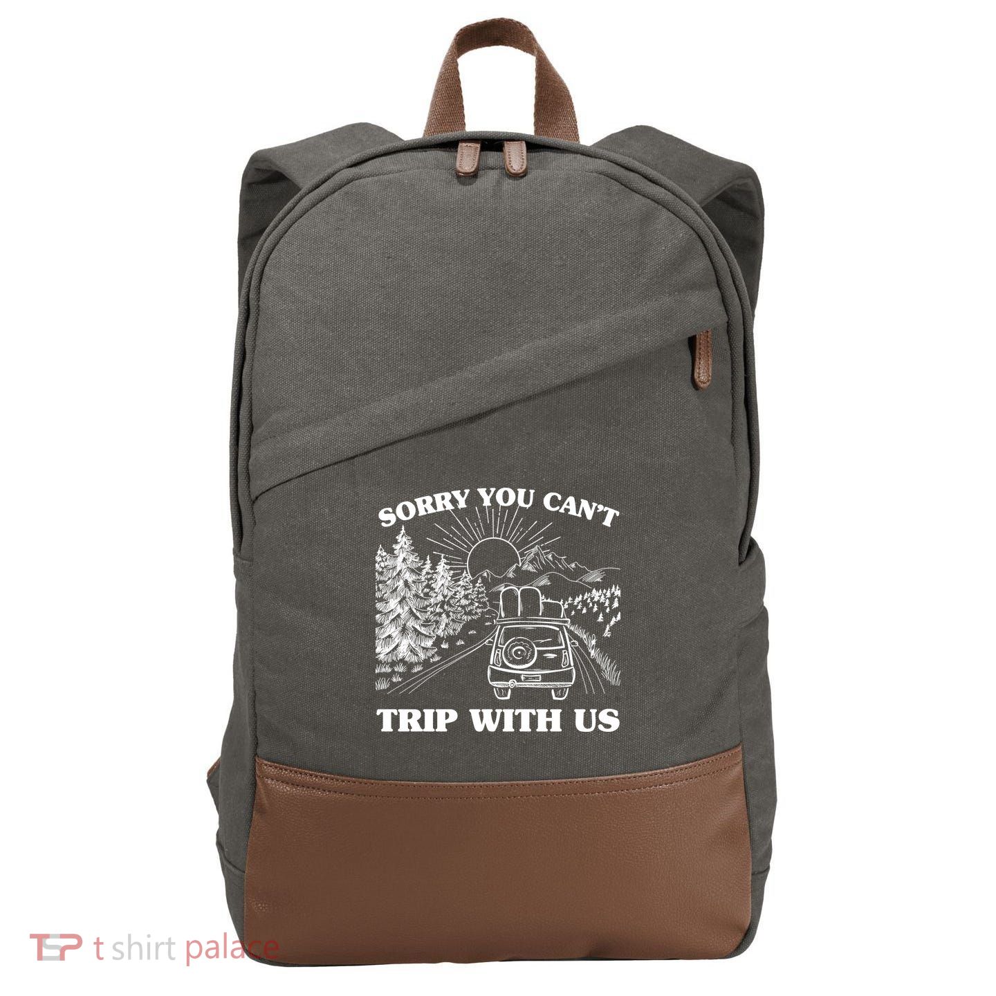 Sorry You Can't Trip With Us Cotton Canvas Backpack
