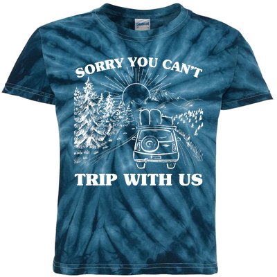 Sorry You Can't Trip With Us Kids Tie-Dye T-Shirt