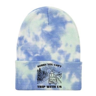 Sorry You Can't Trip With Us Tie Dye 12in Knit Beanie