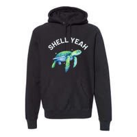 Shell Yeah Cute Tortoise & Sea Turtle Lover Premium Hoodie