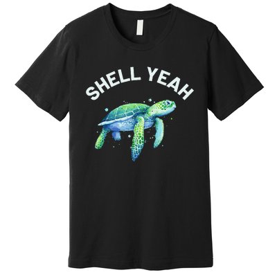 Shell Yeah Cute Tortoise & Sea Turtle Lover Premium T-Shirt