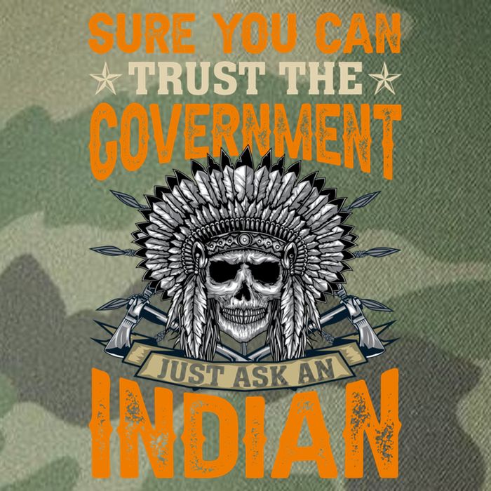 Sure You Can Trust The Government Just Ask An Indian Legacy Tie Dye Trucker Hat