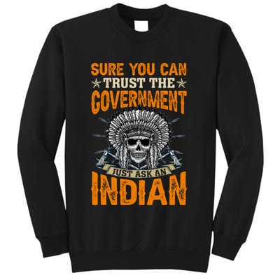 Sure You Can Trust The Government Just Ask An Indian Sweatshirt