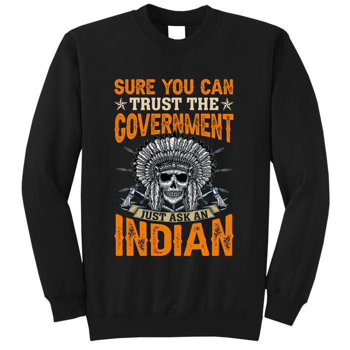 Sure You Can Trust The Government Just Ask An Indian Sweatshirt
