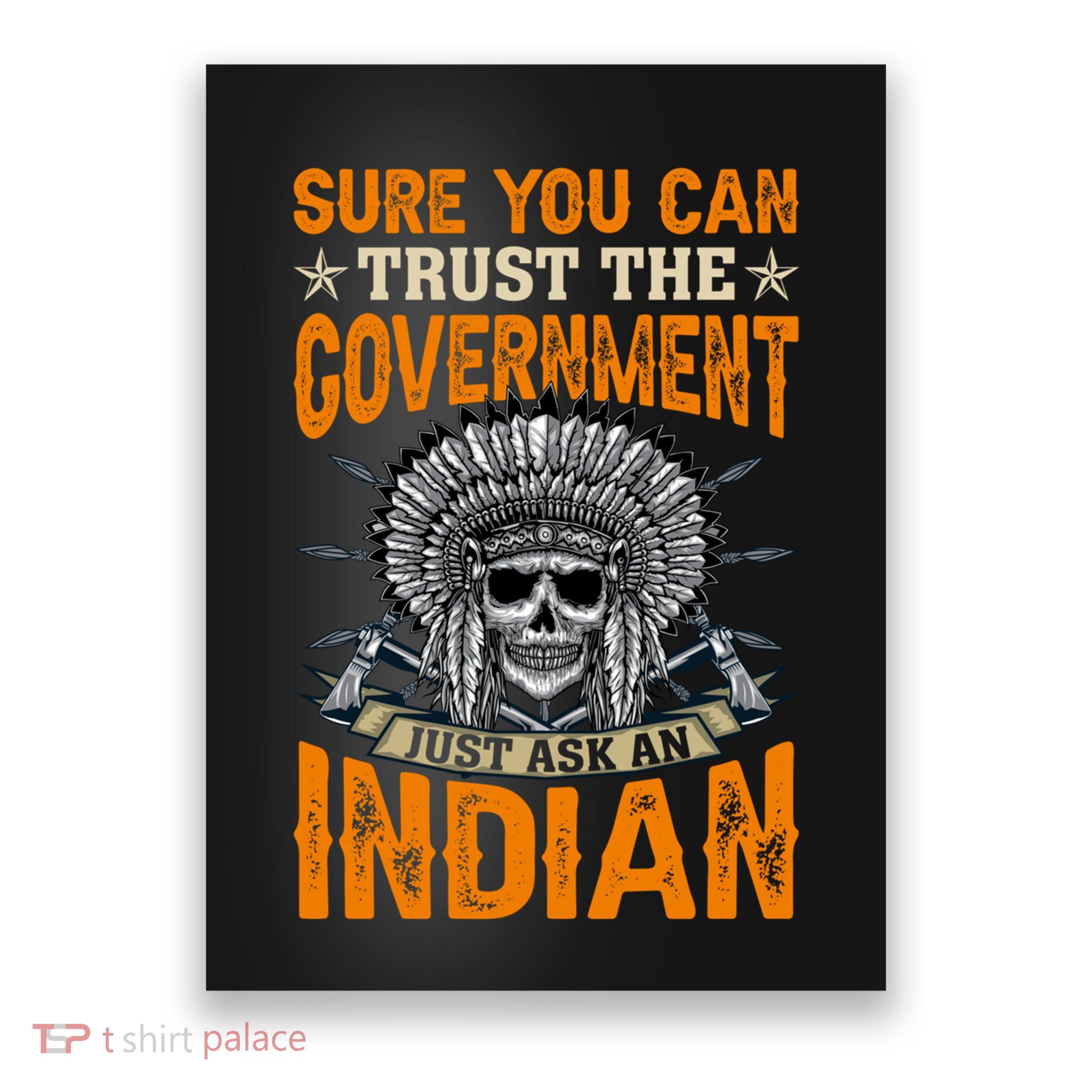 Sure You Can Trust The Government Just Ask An Indian Poster