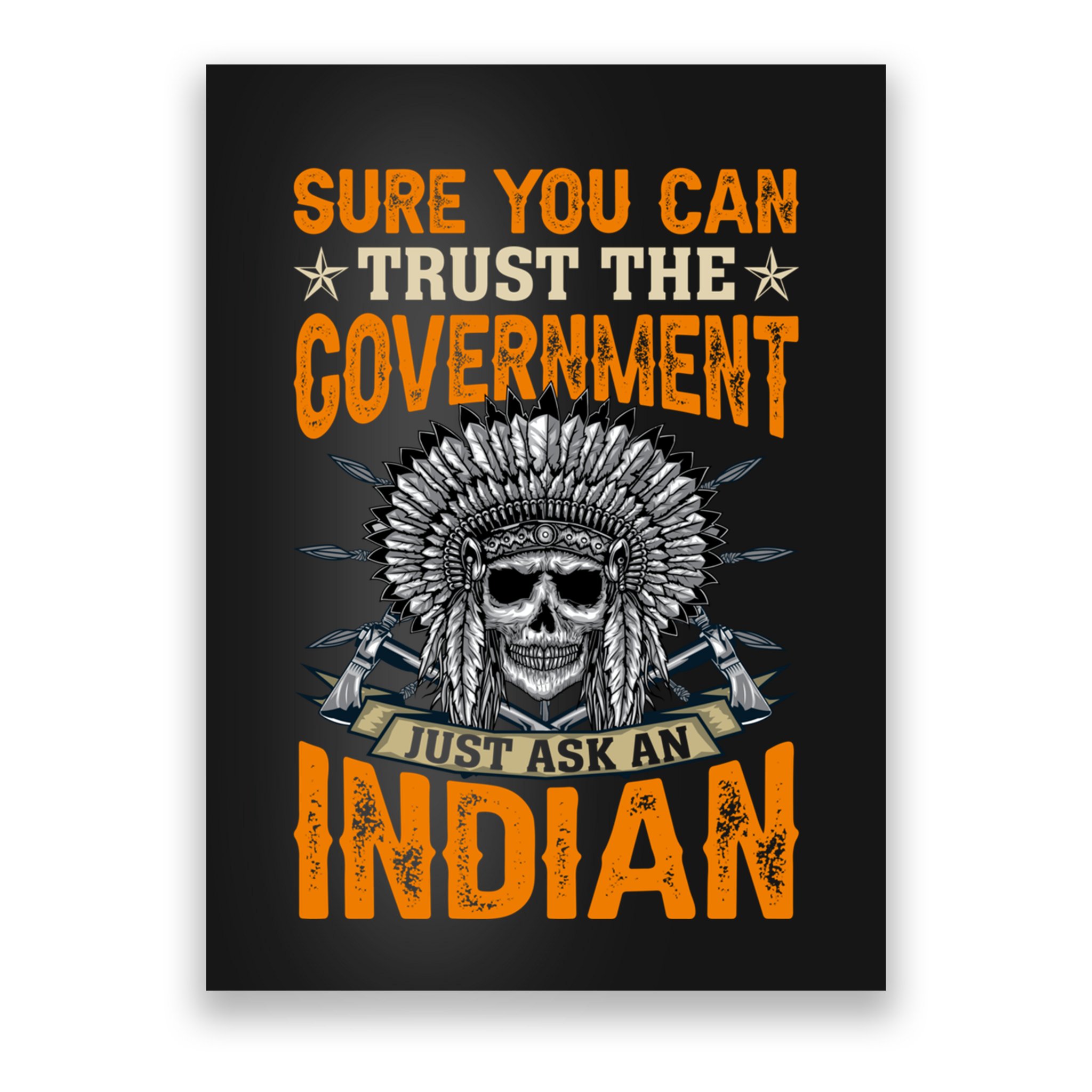Sure You Can Trust The Government Just Ask An Indian Poster