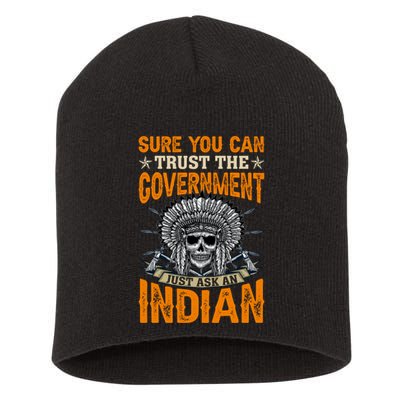 Sure You Can Trust The Government Just Ask An Indian Short Acrylic Beanie