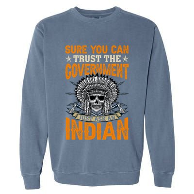 Sure You Can Trust The Government Just Ask An Indian Garment-Dyed Sweatshirt