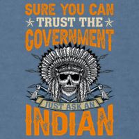 Sure You Can Trust The Government Just Ask An Indian Garment-Dyed Sweatshirt