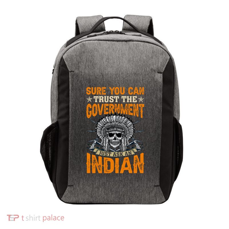 Sure You Can Trust The Government Just Ask An Indian Vector Backpack