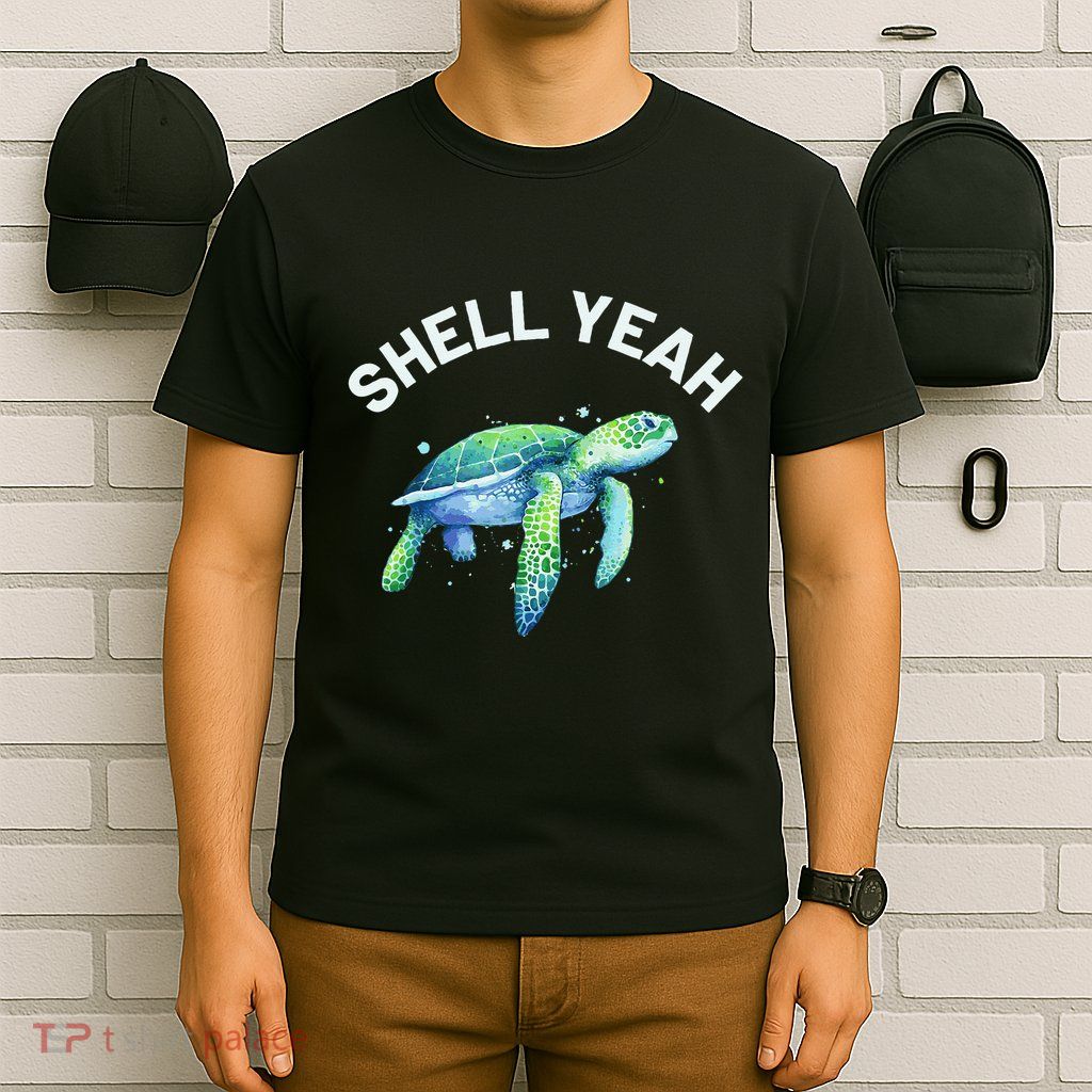 Shell Yeah Cute Tortoise & Sea Turtle Lover T-Shirt