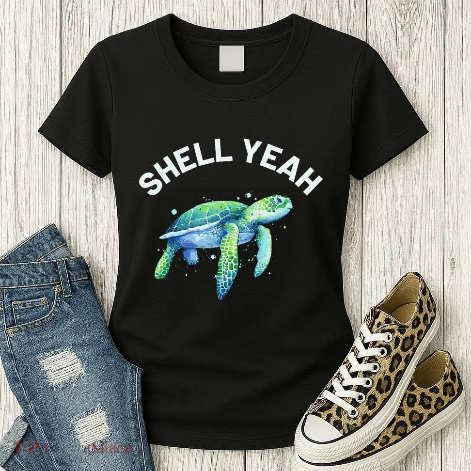 Shell Yeah Cute Tortoise & Sea Turtle Lover Womens T-Shirt