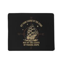Set Your Course By The Stars Not By The Lights Of Passing Mousepad