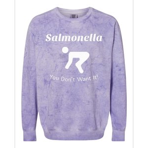 Salmonella You DonT Want It Colorblast Crewneck Sweatshirt