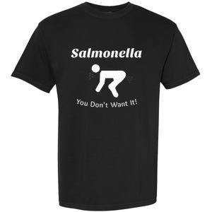 Salmonella You DonT Want It Garment-Dyed Heavyweight T-Shirt