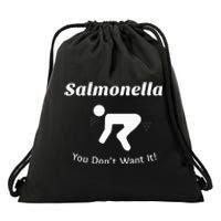 Salmonella You DonT Want It Drawstring Bag