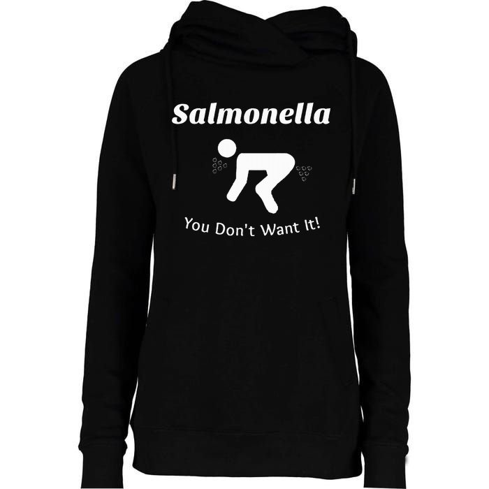 Salmonella You DonT Want It Womens Funnel Neck Pullover Hood