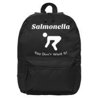 Salmonella You DonT Want It 16 in Basic Backpack