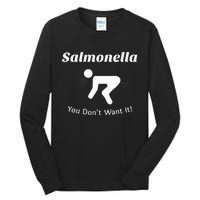 Salmonella You DonT Want It Tall Long Sleeve T-Shirt