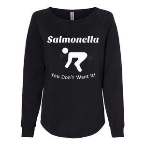 Salmonella You DonT Want It Womens California Wash Sweatshirt