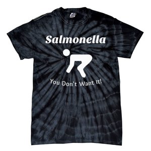 Salmonella You DonT Want It Tie-Dye T-Shirt