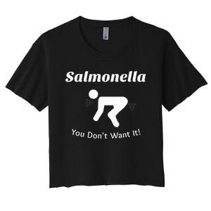 Salmonella You DonT Want It Women's Crop Top Tee