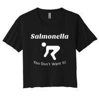 Salmonella You DonT Want It Women's Crop Top Tee