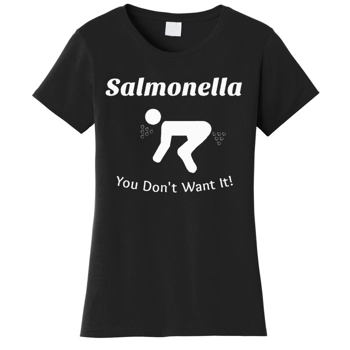 Salmonella You DonT Want It Women's T-Shirt