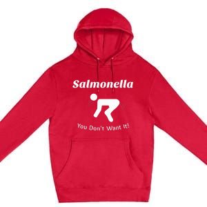 Salmonella You DonT Want It Premium Pullover Hoodie