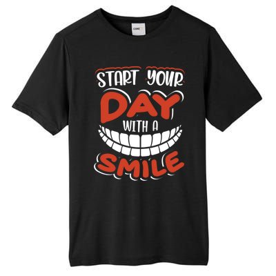 Start Your Day With A Smile Meaningful Gift Dental Assisting Gift Tall Fusion ChromaSoft Performance T-Shirt