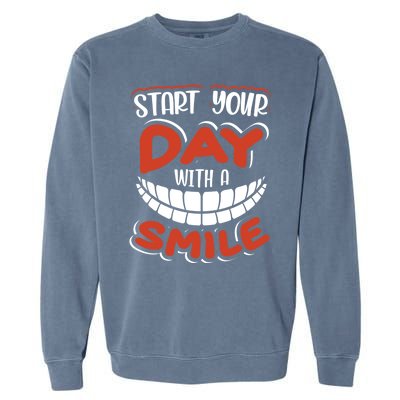 Start Your Day With A Smile Meaningful Gift Dental Assisting Gift Garment-Dyed Sweatshirt