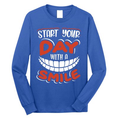 Start Your Day With A Smile Meaningful Gift Dental Assisting Gift Long Sleeve Shirt