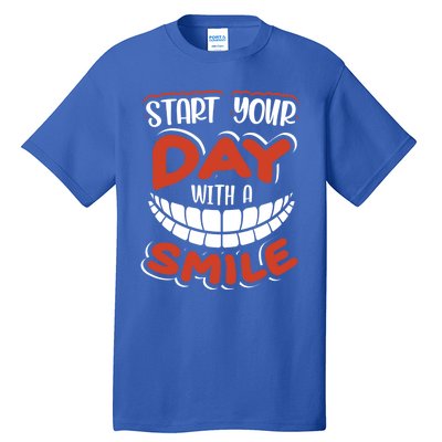 Start Your Day With A Smile Meaningful Gift Dental Assisting Gift Tall T-Shirt