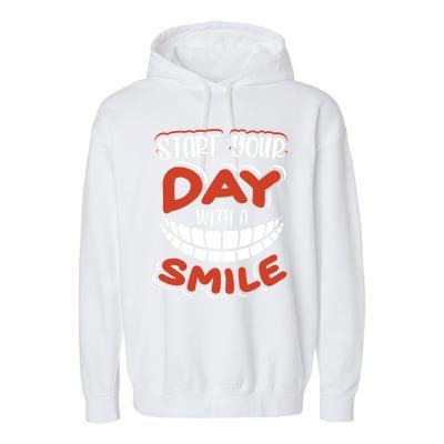 Start Your Day With A Smile Meaningful Gift Dental Assisting Gift Garment-Dyed Fleece Hoodie