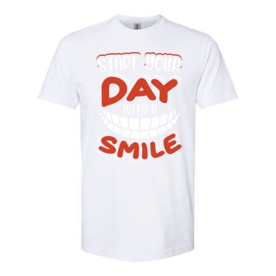 Start Your Day With A Smile Meaningful Gift Dental Assisting Gift Softstyle CVC T-Shirt