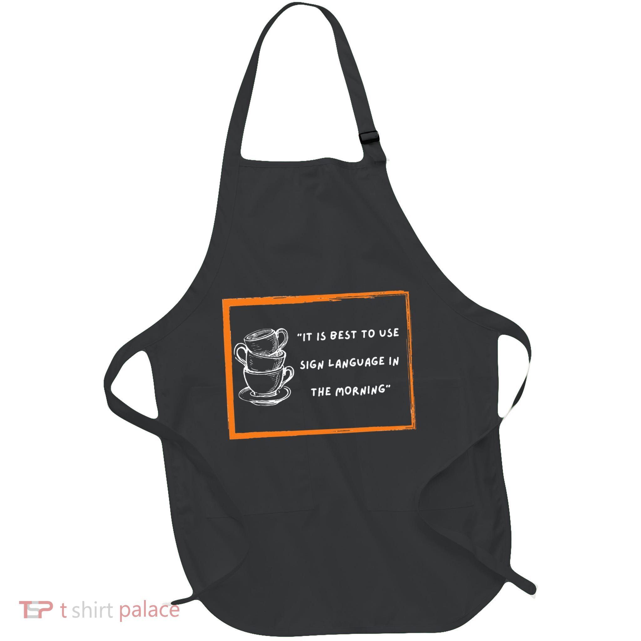 Start Your Day With Sign Language Full-Length Apron With Pockets