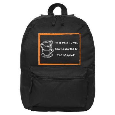 Start Your Day With Sign Language 16 in Basic Backpack