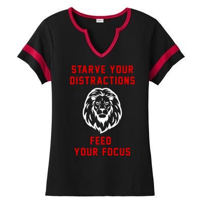 Starve Your Distractions Feed Your Focus Ladies Halftime Notch Neck Tee