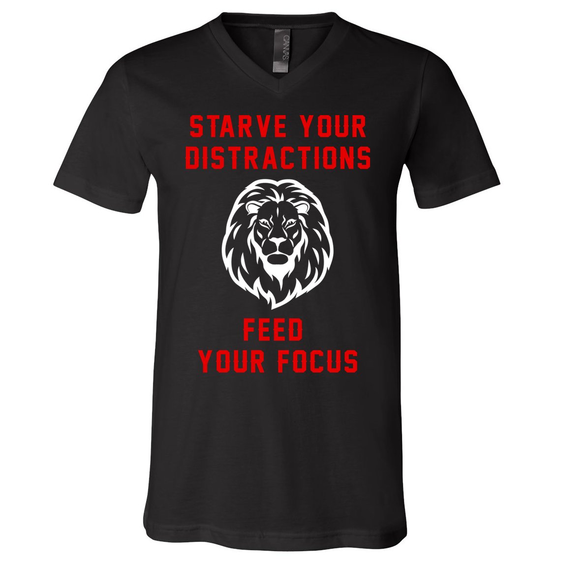 Starve Your Distractions Feed Your Focus V-Neck T-Shirt