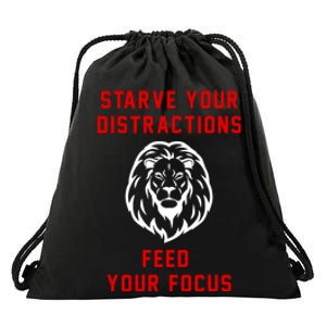 Starve Your Distractions Feed Your Focus Drawstring Bag