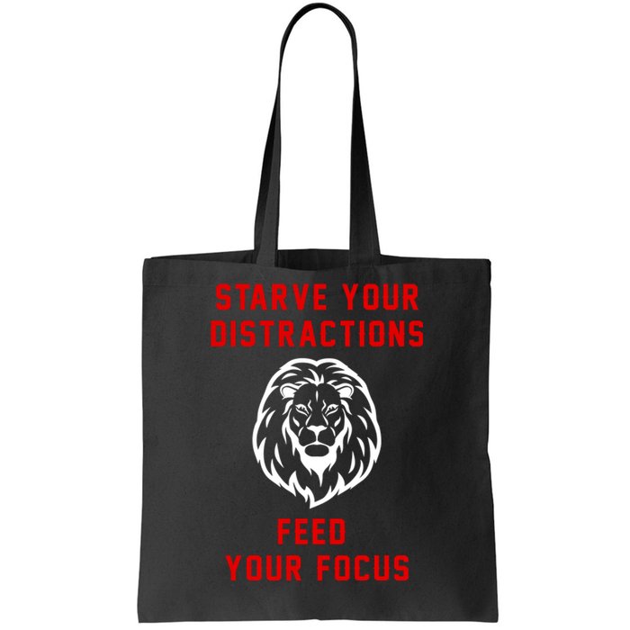 Starve Your Distractions Feed Your Focus Tote Bag