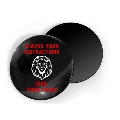 Starve Your Distractions Feed Your Focus Magnet